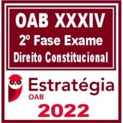 OAB 2ª Fase XXXIV (Constitucional) Estratégia