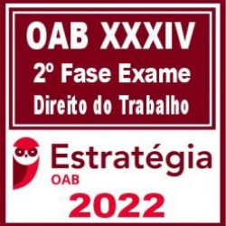 OAB 2ª Fase XXXIV (Trabalho) Estratégia