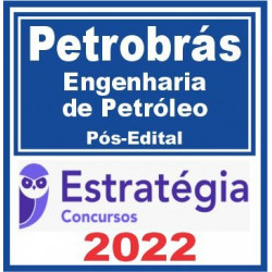 PETROBRAS (Engenharia de Petróleo) Pós Edital – Estratégia 2022