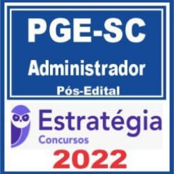 PGE SC (Administrador) Pós Edital – Estratégia 2022