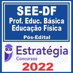 SEE DF (Professor Educação Básica – Educação Física) Pós Edital – Estratégia 2022