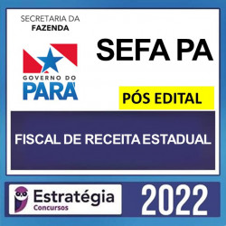 SEFAZ PA (Auditor Fiscal + Passo) Pós Edital – Estratégia 2022