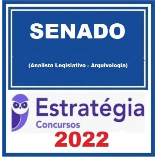 Senado Federal (Analista Legislativo - Arquivologia) Pacote - 2022 (Pós-Edital) - Estratégia Concursos