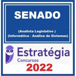 Senado Federal (Analista Legislativo - Informática - Análise de Sistemas) Pacote - 2022 (Pós-Edital) - Estratégia Concursos