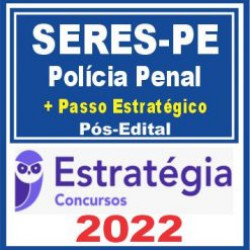 SERES PE (Policial Penal + Passo) Pós Edital – Estratégia 2022