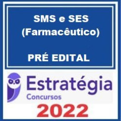 SMS e SES (Farmacêutico) - Pacote Completo - 2022 (Pré-Edital) - Estratégia Concursos