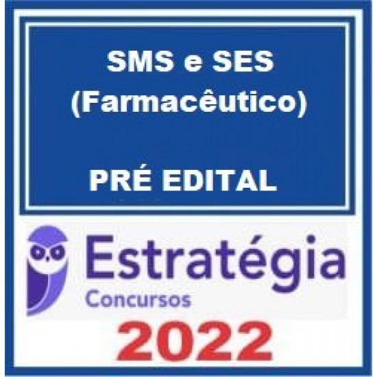 SMS e SES (Farmacêutico) - Pacote Completo - 2022 (Pré-Edital) - Estratégia Concursos