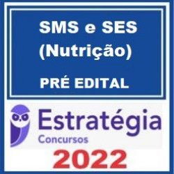 SMS e SES (Nutrição) - Pacote Completo - 2022 (Pré-Edital) - Estratégia Concursos