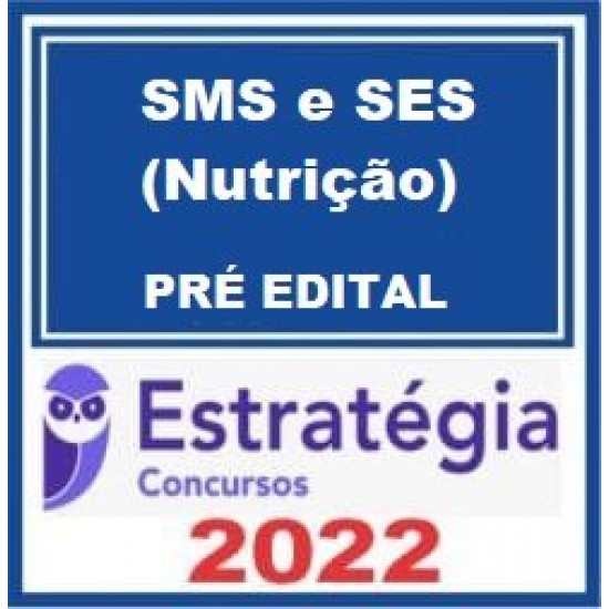 SMS e SES (Nutrição) - Pacote Completo - 2022 (Pré-Edital) - Estratégia Concursos