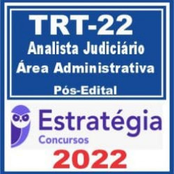 TRT 22ª Região PI (Analista Judiciário – Área Administrativa) Pós Edital – Estratégia 2022