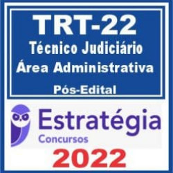 TRT 22ª Região PI (Técnico Administrativa) Pós Edital – Estratégia 2022
