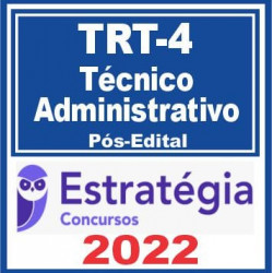 TRT 4ª Região (Técnico Judiciário – Área Administrativa) Pós Edital – Estratégia 2022 Estratégia Concursos