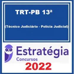 TRT-PB 13ª Região (Técnico Judiciário - Polícia Judicial) Pacote - 2022 (Pós-Edital) - Estratégia Concursos