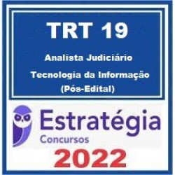 TRT-AL 19ª Região (Analista Judiciário - Tecnologia da Informação) Pacote - 2022 (Pós-Edital) Estratégia