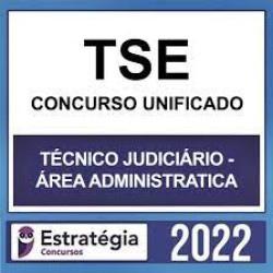 TSE - Concurso Unificado (Técnico Judiciário - Área Administrativa) Pacote - 2022 (Pré-Edital) - Estratégia Concursos