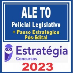 ALE TO (Policial Legislativo + Passo) Pós Edital – Estratégia 2023