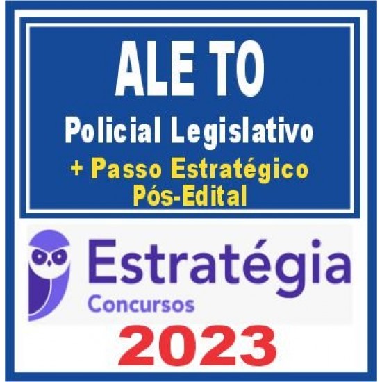 ALE TO (Policial Legislativo + Passo) Pós Edital – Estratégia 2023