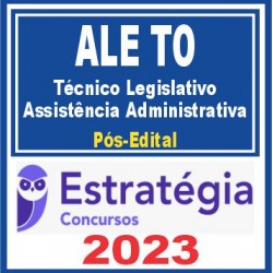 ALE TO (Técnico Legislativo – Assistência Administrativa) Pós Edital – Estratégia 2023