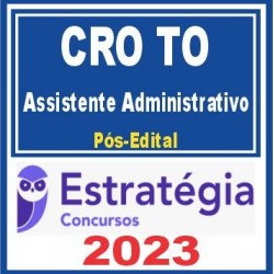 CRO TO (Assistente Administrativo) Pós Edital – Estratégia 2023