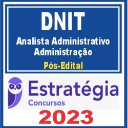 DNIT (Analista Administrativo – Administração) Pós Edital – Estratégia 2023