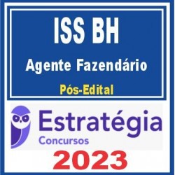 ISS BH (Agente Fazendário) Pós Edital – Estratégia 2023