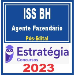 ISS BH (Agente Fazendário) Pós Edital – Estratégia 2023