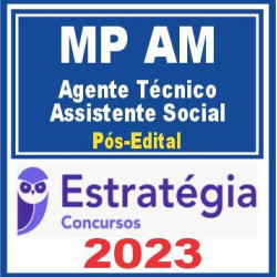 MP AM (Agente Técnico – Assistente Social) Pós Edital – Estratégia 2023