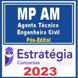 MP AM (Agente Técnico – Engenheiro Civil) Pós Edital – Estratégia 2023