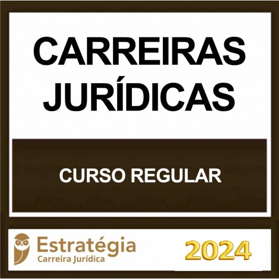 CARREIRA JURÍDICA - REGULAR - PACOTE COMPLETO - ESTRATEGIA 2024