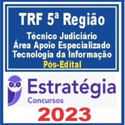 TRF 5 (Técnico Judiciário – Área Apoio Especializado – Tecnologia da Informação) Pós Edital