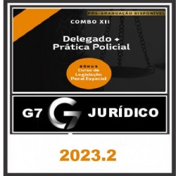 COMBO XII - DELEGADO DE POLÍCIA + PRÁTICA POLICIAL 2023/2 - G7 JURÍDICO