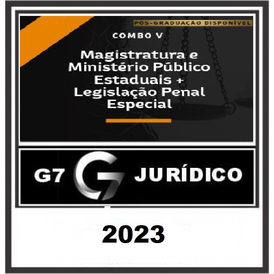 COMBO V - MAGISTRATURA E MINISTÉRIO PÚBLICO ESTADUAIS + LEGISLAÇÃO PENAL ESPECIAL - 2023/2 - G7 JURÍDICO