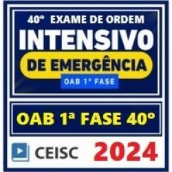 OAB 1ª FASE XL 40º EXAME (INTENSIVO DE EMERGÊNCIA) 2024