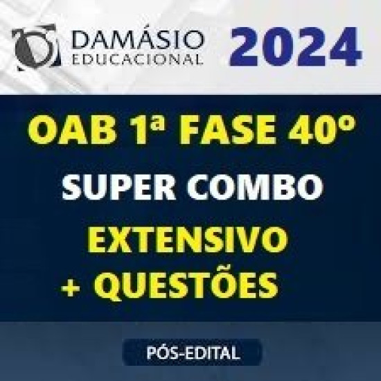 OAB 1ª FASE XL 40º EXAME – SUPER COMBO (EXTENSIVO + QUESTÕES) 2024