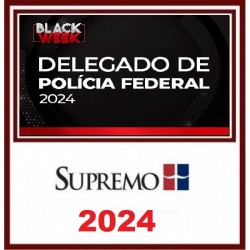 Delegado de Polícia Federal 2024 Supremo TV