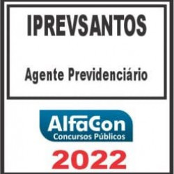 IPREVSANTOS SP (AGENTE PREVIDENCIÁRIO) ALFACON 2022