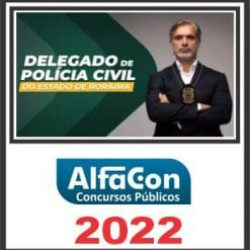 PC RR (DELEGADO) ALFACON 2022 PÓS EDITAL