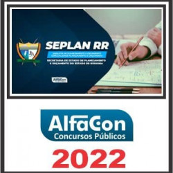 SEPLAN RR (ANALISTA DE PLANEJAMENTO E ORÇAMENTO) PÓS EDITAL – ALFACON 2022