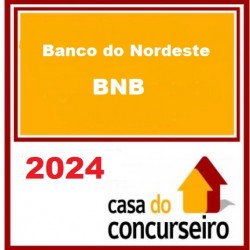 Banco do Nordeste - BNB A Casa do Concurseiro 2024