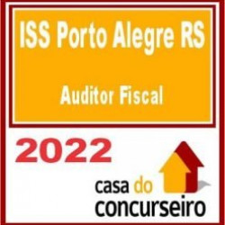 ISS Porto Alegre RS – Auditor Fiscal – CASA 2022