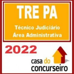 TRE PA – Técnico Judiciário – Área Administrativa – CASA 2022