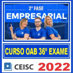 OAB 2ª Fase XXXVI (Direito Empresarial) Ceisc 2022