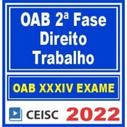   OAB 2ª Fase XXXIV (Trabalho) Ceisc