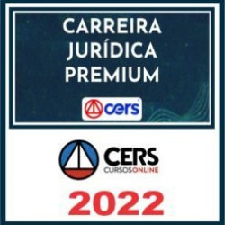 Curso Completo Carreira Jurídica Premium 2022 - CERS