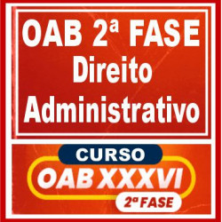 OAB 2ª Fase XXXVI (Direito Administrativo) Cers 2022