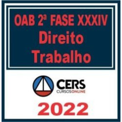 OAB 2ª Fase XXXIV (Trabalho) Cers