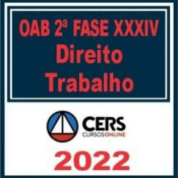 OAB 2ª Fase XXXIV (Trabalho) Cers