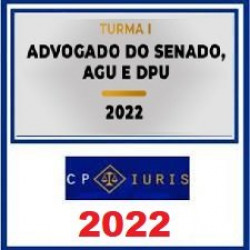 Advogado do Senado, AGU e DPU 2022 - Turma I - CP Iuris