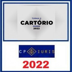 Cartório 2022 - Turma II - CP IURIS