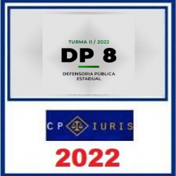DP 8 2022 - Defensoria Pública Estadual - Turma II Nenhuma classificação - CP iuris